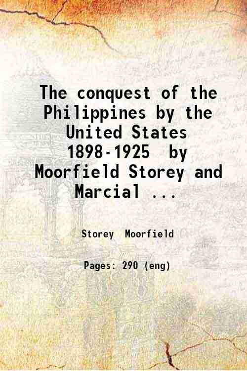 The conquest of the Philippines by the United States 1898-1925 …