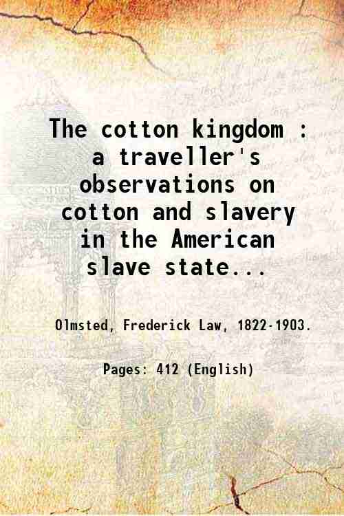 The cotton kingdom : a traveller's observations on cotton and …
