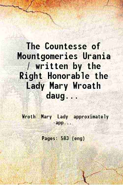 The Countesse of Mountgomeries Urania / written by the Right …