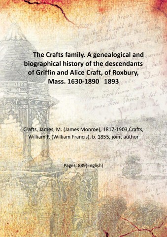 The Crafts family. A genealogical and biographical history of the …