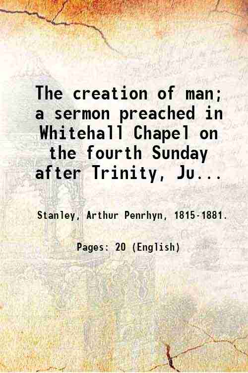 The creation of man; a sermon preached in Whitehall Chapel …