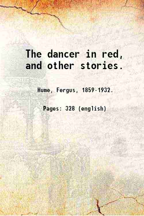 The dancer in red, and other stories. 1906