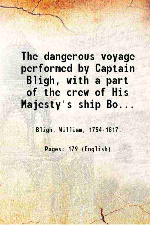 The dangerous voyage performed by Captain Bligh, with a part …