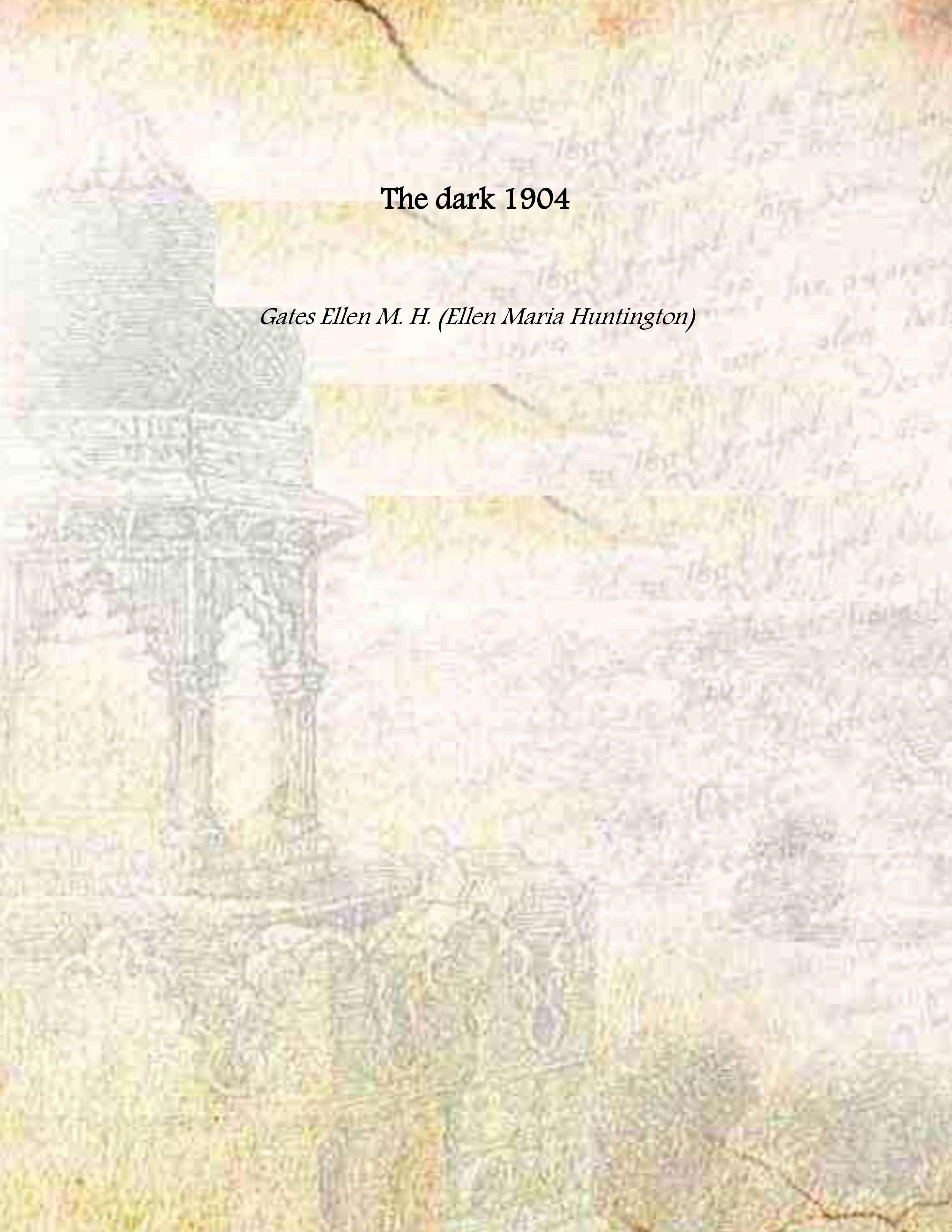 The dark 1904