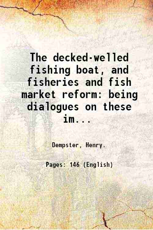 The decked-welled fishing boat, and fisheries and fish market reform: …