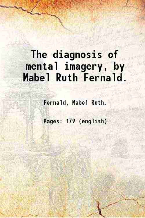 The diagnosis of mental imagery, by Mabel Ruth Fernald. 1912