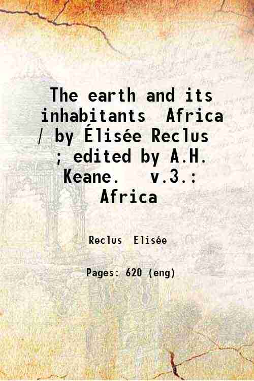 The earth and its inhabitants Africa / by …lisÈe Reclus …
