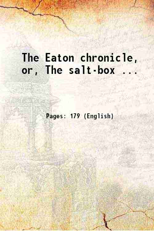 The Eaton chronicle, or, The salt-box . 1789