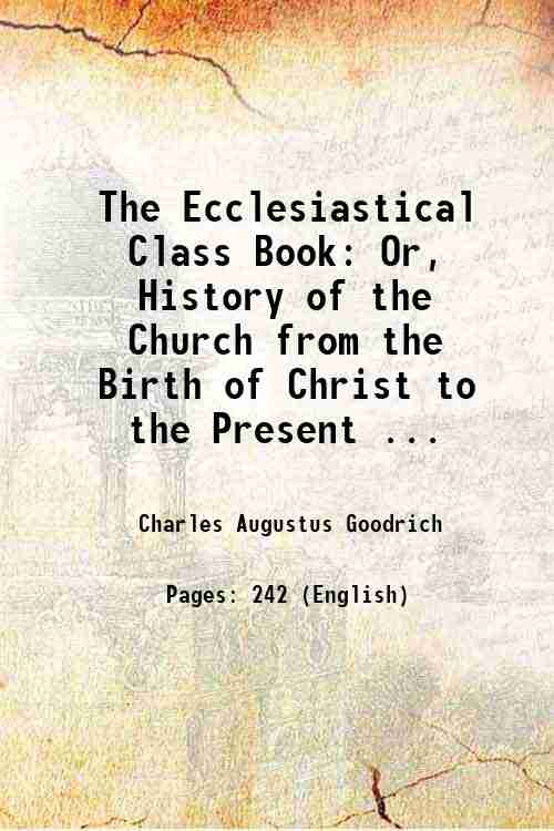 The Ecclesiastical Class Book: Or, History of the Church from …