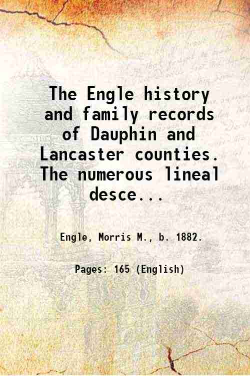 The Engle history and family records of Dauphin and Lancaster …