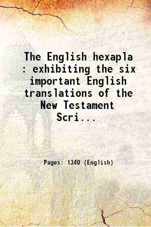 The English hexapla : exhibiting the six important English translations …