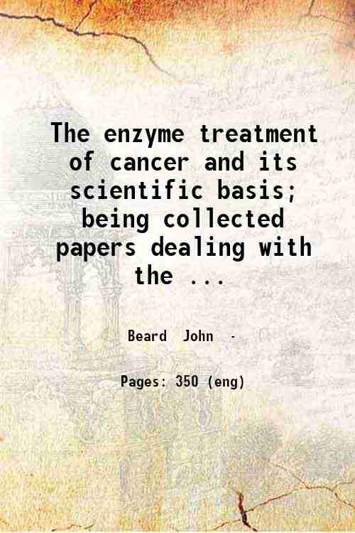 The enzyme treatment of cancer and its scientific basis being …