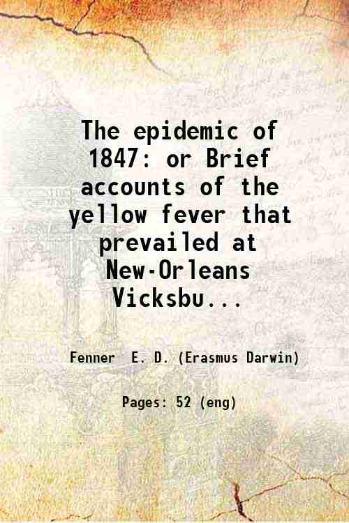 The epidemic of 1847: or, Brief accounts of the yellow …