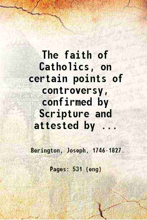 The faith of Catholics, on certain points of controversy, confirmed …