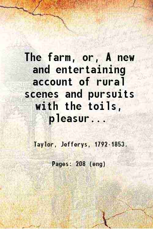 The farm, or, A new and entertaining account of rural …