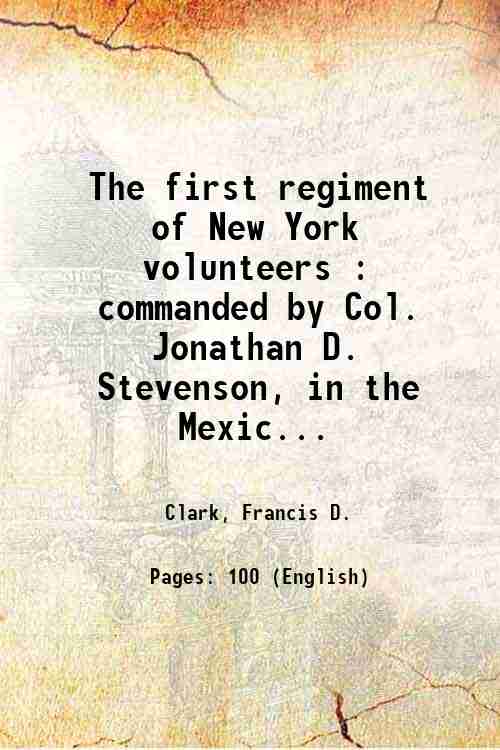 The first regiment of New York volunteers : commanded by …