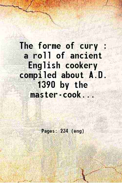 The forme of cury : a roll of ancient English …