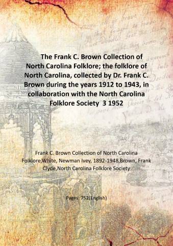 The Frank C. Brown Collection of North Carolina Folklore; the …