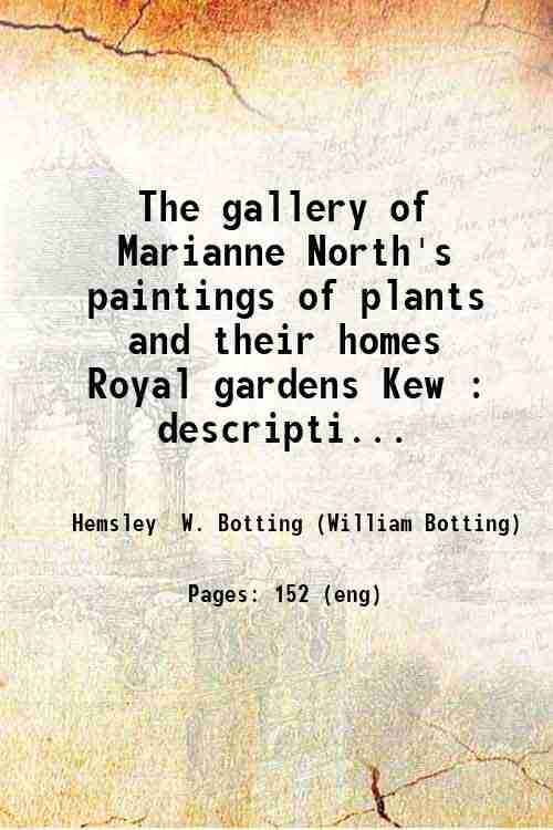 The gallery of Marianne North's paintings of plants and their …