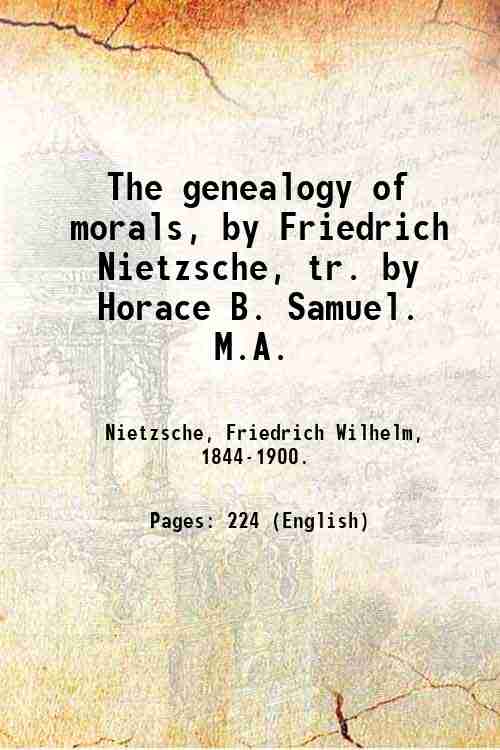 The genealogy of morals, by Friedrich Nietzsche, tr. by Horace …