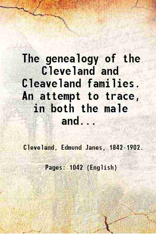 The genealogy of the Cleveland and Cleaveland families. An attempt …