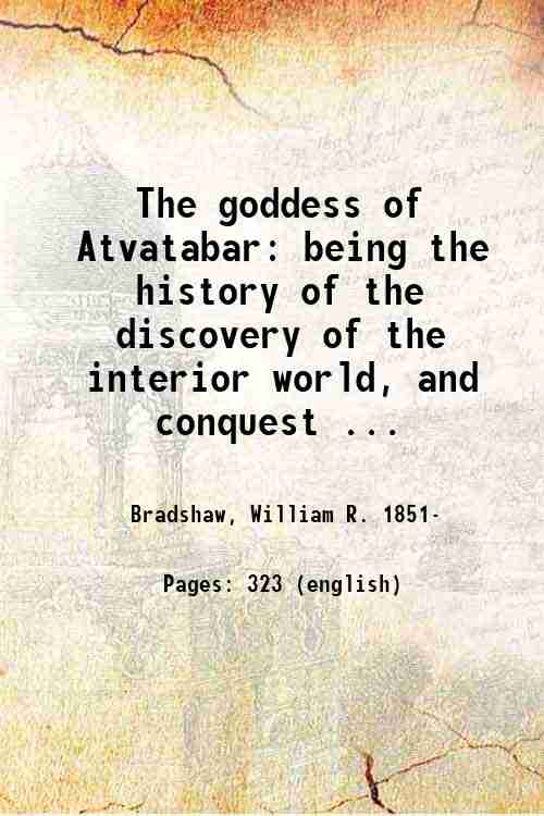 The goddess of Atvatabar: being the history of the discovery …
