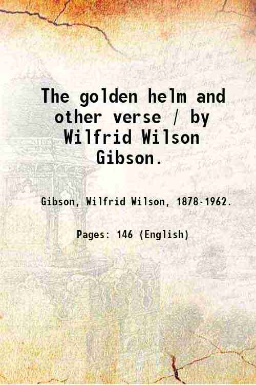 The golden helm and other verse / by Wilfrid Wilson …