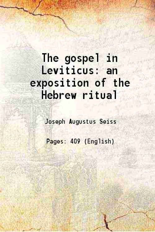 The gospel in Leviticus an exposition of the Hebrew ritual …