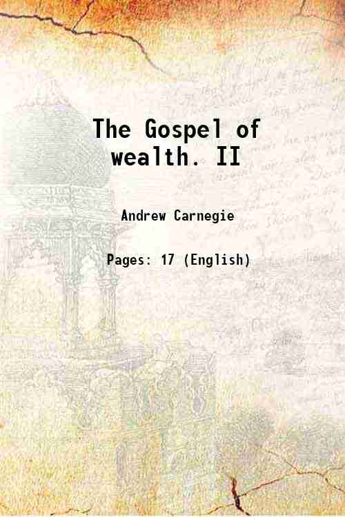 The Gospel of wealth. II 1906