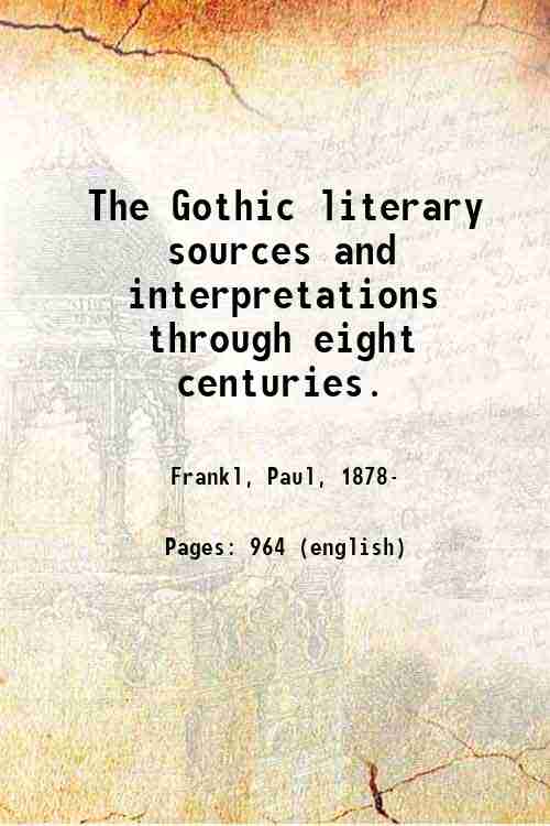 The Gothic literary sources and interpretations through eight centuries. 1960