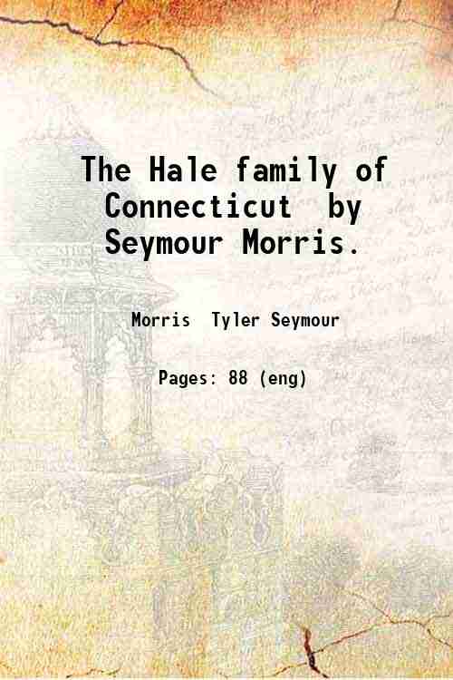 The Hale family of Connecticut 1907