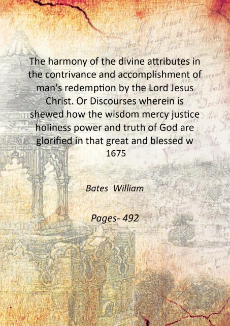 The harmony of the divine attributes in the contrivance and …