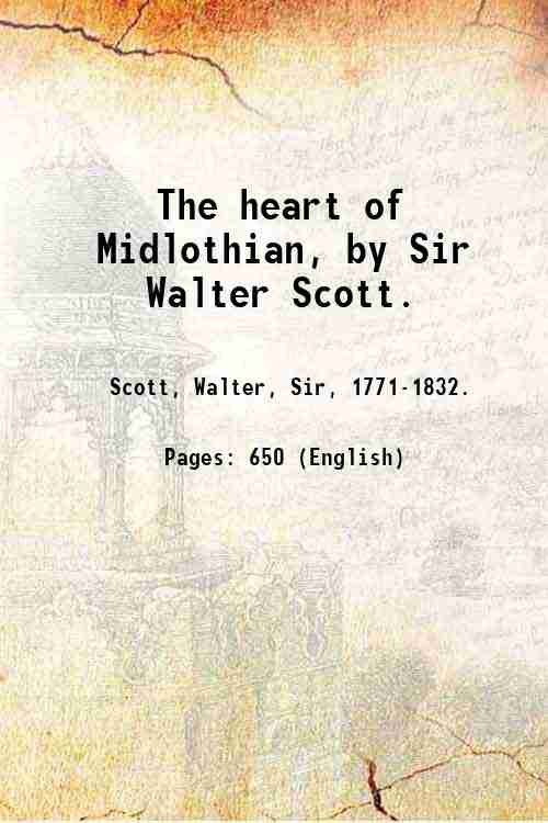 The heart of Midlothian, by Sir Walter Scott. 1909