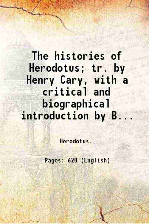 The histories of Herodotus; tr. by Henry Cary, with a …