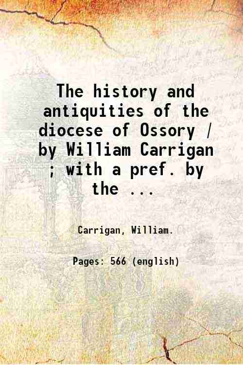 The history and antiquities of the diocese of Ossory / …