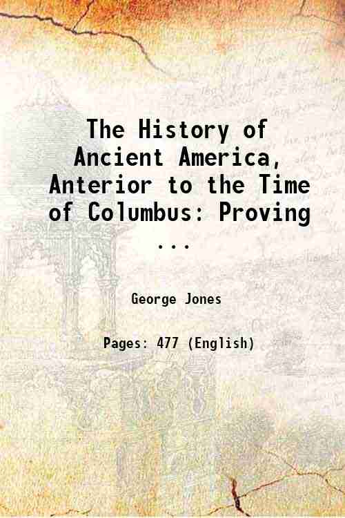 The History of Ancient America, Anterior to the Time of …