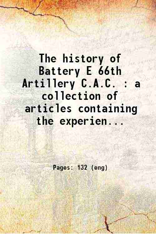 The history of Battery E, 66th Artillery, C.A.C. : a …