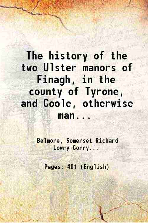 The history of the two Ulster manors of Finagh, in …