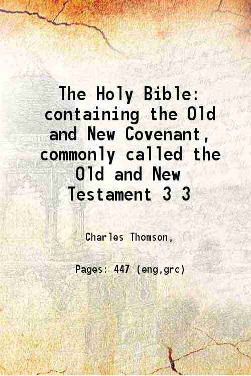 The Holy Bible containing the Old and New Covenant commonly …