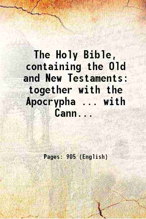The Holy Bible, containing the Old and New Testaments: together …