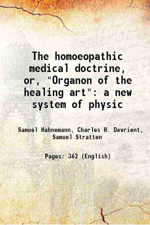 The homoeopathic medical doctrine, or, "Organon of the healing art" …