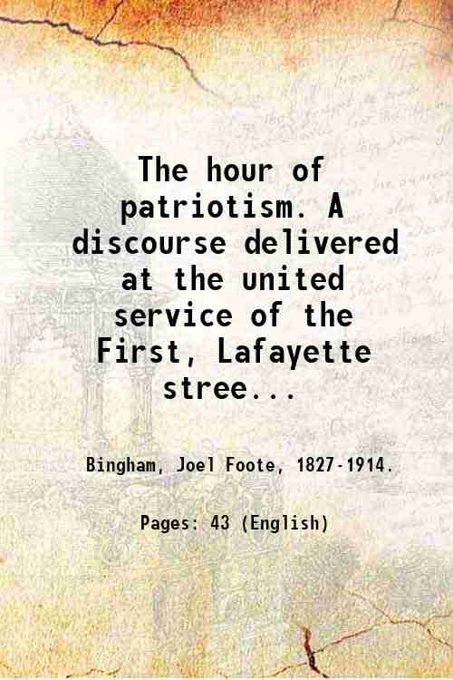 The hour of patriotism. A discourse delivered at the united …