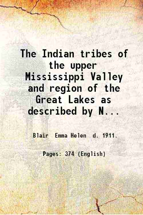 The Indian tribes of the upper Mississippi Valley and region …