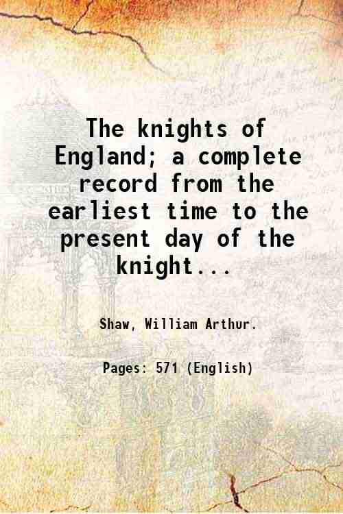 The knights of England; a complete record from the earliest …
