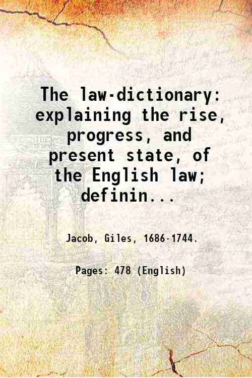 The law-dictionary: explaining the rise, progress, and present state, of …