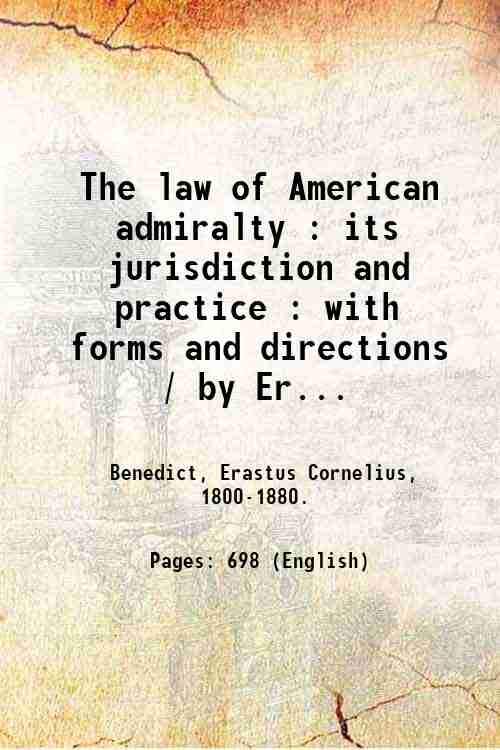 The law of American admiralty : its jurisdiction and practice …