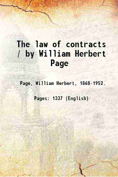 The law of contracts / by William Herbert Page Volume …