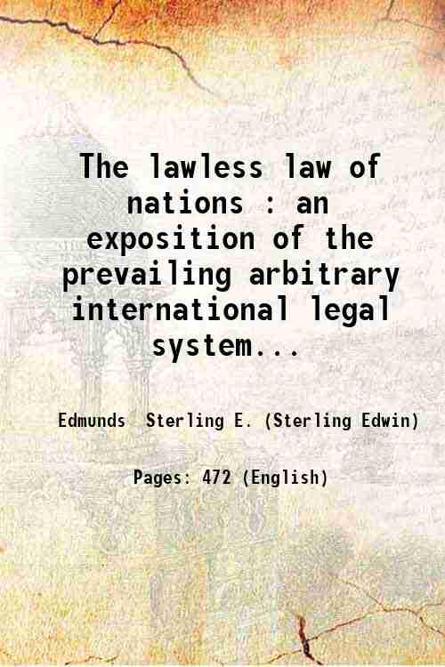 The lawless law of nations : an exposition of the …