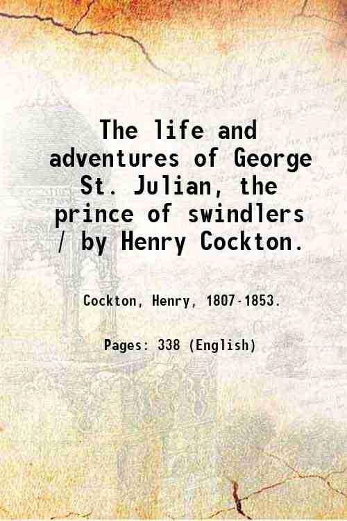 The life and adventures of George St. Julian, the prince …