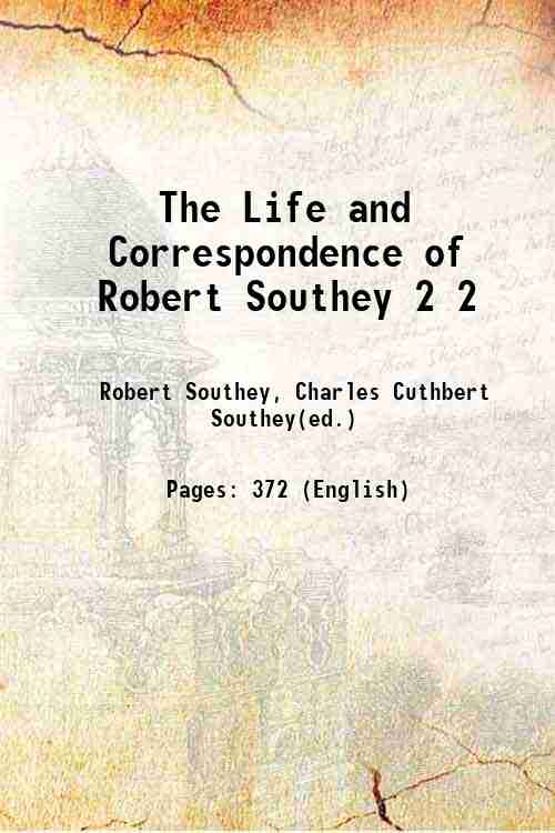 The Life and Correspondence of Robert Southey Volume 2 1850